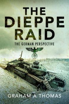 Hardcover The Dieppe Raid: The German Perspective Book