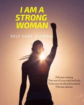 Paperback I am a strong woman self care journal: diary, notebook for women, full year tracking, take care of mind and body, tracking moods and emotions,12months Book