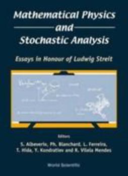 Hardcover Mathematical Physics and Stochastic Analysis: Essays in Honour of Ludwig Streit Book