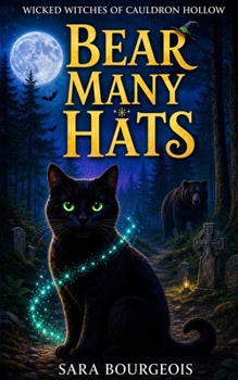 Bear Many Hats (Wicked Witches of Cauldron Hollow)