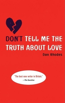 Paperback Don't Tell Me the Truth about Love Book