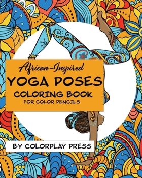 Paperback African-Inspired Yoga Poses Coloring Book: For Color Pencils Book