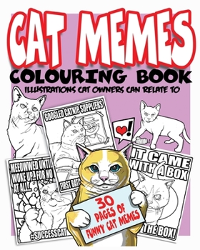 Paperback Cat Memes Colouring Book: 30 Illustrations Cat Owners Can Relate to Book