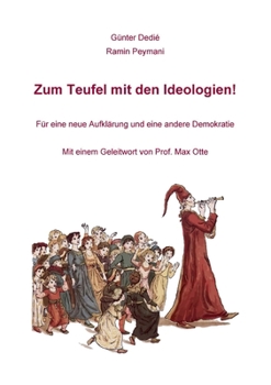 Paperback Zum Teufel mit den Ideologien!: Für eine neue Aufklärung und eine andere Demokratie [German] Book