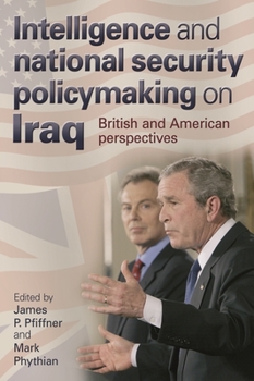 Paperback Intelligence and National Security Policymaking on Iraq: British and American Perspectives Book
