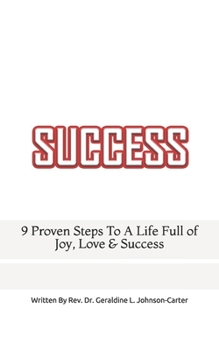 Paperback 9 Proven Steps To Creating A Life Full Of Joy, Love & Success Book