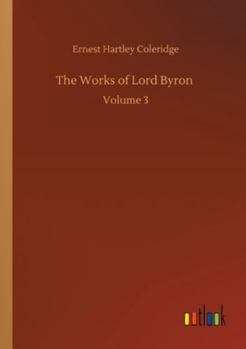 Paperback The Works of Lord Byron: Volume 3 Book