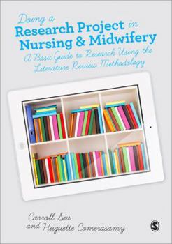 Paperback Doing a Research Project in Nursing and Midwifery: A Basic Guide to Research Using the Literature Review Methodology Book