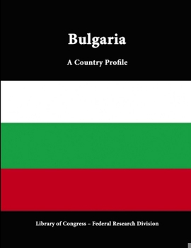 Bulgaria: A Country Study (Area Handbook Series) - Book  of the Area Handbook Series