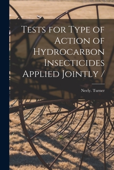 Paperback Tests for Type of Action of Hydrocarbon Insecticides Applied Jointly / Book