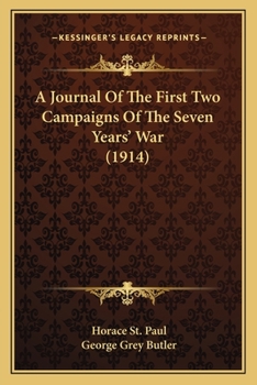 Paperback A Journal Of The First Two Campaigns Of The Seven Years' War (1914) Book