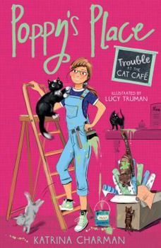 Trouble at the Cat Cafe - Book #2 of the Poppy's Place