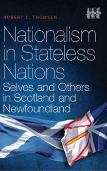 Nationalism in Stateless Nations: Selves and Others in Scotland and Newfoundland