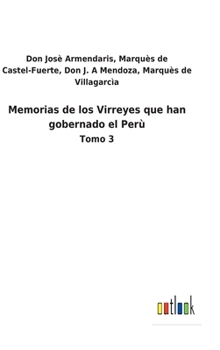 Hardcover Memorias de los Virreyes que han gobernado el Perù: Tomo 3 [Spanish] Book