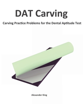 Paperback DAT Carving: Carving Practice Problems for the Dental Aptitude Test Book