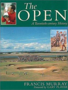 Paperback The Open: A 20th Century History of the British Open Book