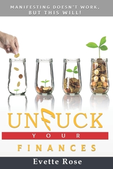 Paperback Unfuck your finances: Things you are doing that's blocking your financial success Book