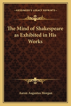 Paperback The Mind of Shakespeare as Exhibited in His Works Book