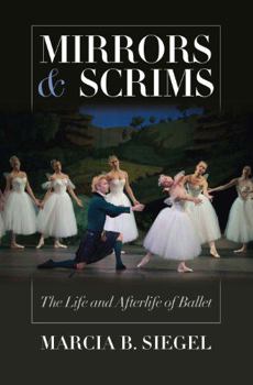 Paperback Mirrors & Scrims: The Life and Afterlife of Ballet Book