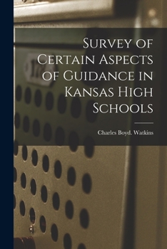 Paperback Survey of Certain Aspects of Guidance in Kansas High Schools Book