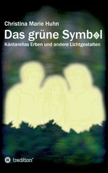 Hardcover Das grüne Symbol: Kántarellas Erben und andere Lichtgestalten [German] Book