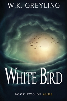 Paperback White Bird: The Aure Series, Book 2 Book