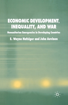 Paperback Economic Development, Inequality and War: Humanitarian Emergencies in Developing Countries Book