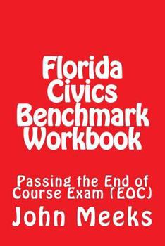 Paperback Florida Civics Benchmark Workbook: Passing the End of Course Exam (EOC) Book