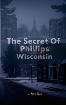 Paperback The Secret Of Phillips Wisconsin Book