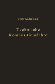 Paperback Technische Kompositionslehre: Anleitung Zu Technisch-Wirtschaftlichem Und Verantwortungsbewußtem Schaffen [German] Book