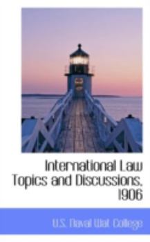 International Law Topics and Discussions 1906
