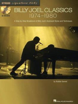 Paperback Billy Joel Classics: 1974-1980: A Step-By-Step Breakdown of Billy Joel's Keyboard Styles and Techniques Book