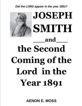 Paperback Joseph Smith and the Second Coming of the Lord in the Year 1891 Book