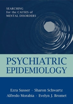 Hardcover Psychiatric Epidemiology: Searching for the Causes of Mental Disorders Book