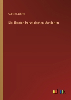 Paperback Die ältesten französischen Mundarten [German] Book