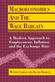 Paperback Macroeconomics and the Wage Bargain: A Modern Approach to Employment, Inflation, and the Exchange Rate Book