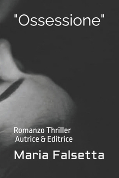 Paperback "Ossessione": Romanzo Thriller di Maria Falsetta [Italian] Book