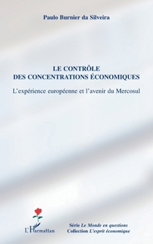 Le contrôle des concentrations économiques: L'expérience européenne et l'avenir du Mercosul (L'Esprit Économique) (French Edition)