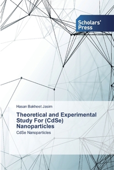 Paperback Theoretical and Experimental Study For (CdSe) Nanoparticles Book
