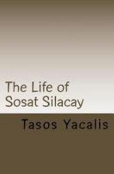 Paperback The Life of Sosat Silacay Book