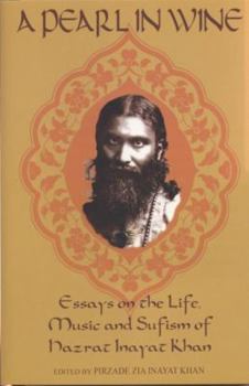 Paperback A Pearl in Wine: Essays on the Life, Music and Sufism of Hazrat Inayat Khan Book