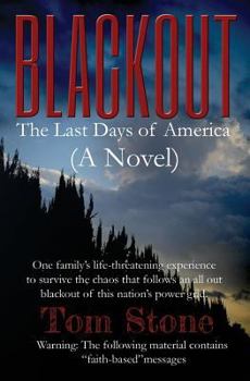 Paperback Blackout: The Last Days of America (A Novel) One family's life-threatening experience to survive an all-out blackout of this nat Book