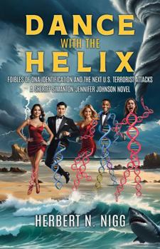 Paperback Dance with the Helix: Foibles of DNA Identification and the Next U.S. Terrorist Attacks Book