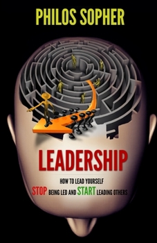 Paperback Leadership: How to Lead Yourself - Stop Being Led and Start Leading Others Book