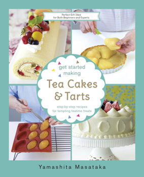 Hardcover Get Started Making Tea Cakes and Tarts Book