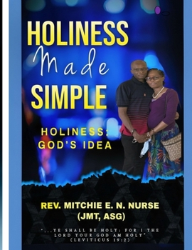 Holiness Made Simple: Holiness God's Idea