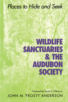 Paperback Wildlife Sanctuaries & the Audubon Society: Places to Hide and Seek Book
