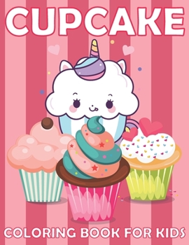 Paperback Cupcake Coloring Book For Kids: A Delightful Collection of Dessert Designs (Volume 3) Book