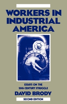 Paperback Workers in Industrial America: Essays on the Twentieth Century Struggle Book
