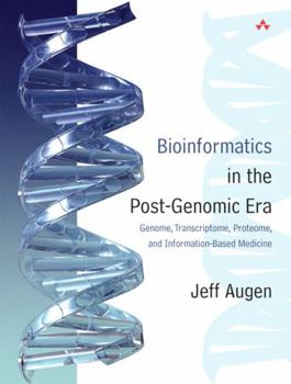 Paperback Bioinformatics in the Post-Genomic Era: Genome, Transcriptome, Proteome, and Information-Based Medicine Book